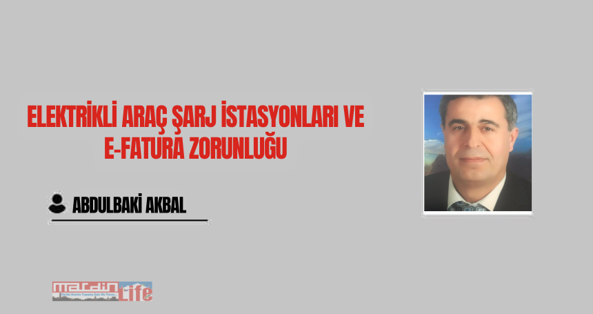 Elektrikli araç şarj istasyonları ve E-fatura zorunluğu