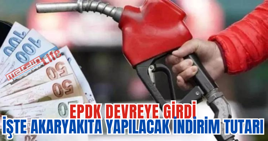 EPDK devreye girdi işte akaryakıta yapılacak indirim tutarı