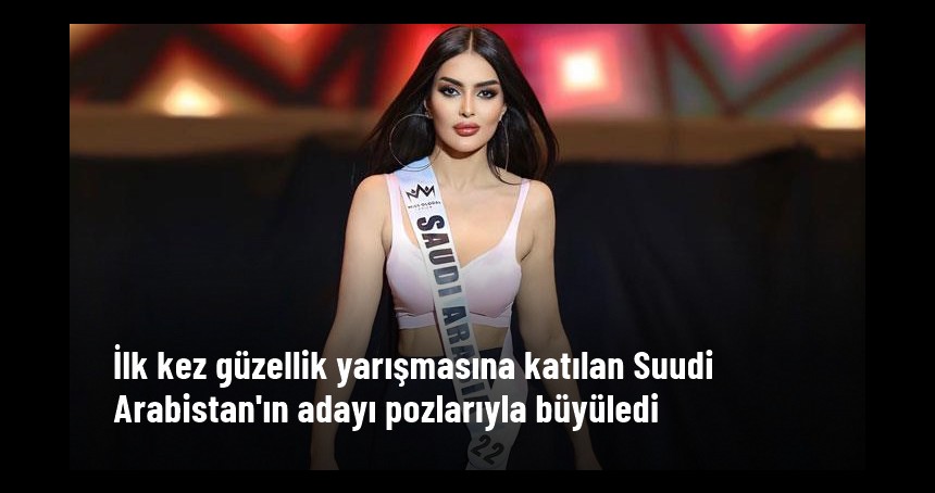 İlk kez kadın güzellik yarışmasına katılan Suudi Arabistan'ın adayı pozlarıyla büyüledi