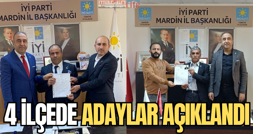 İYİ Parti Mardin'in 4 ilçesinde adaylarını açıkladı