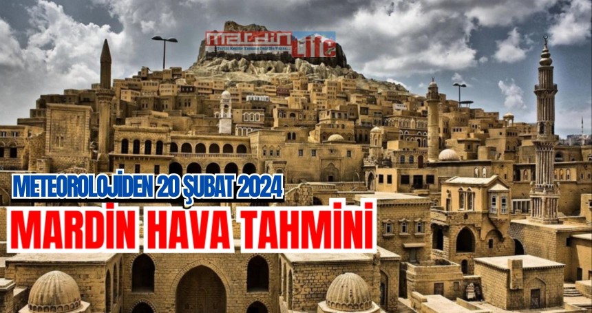 Mardin'de bugün (20 Şubat 2024) hava durumu