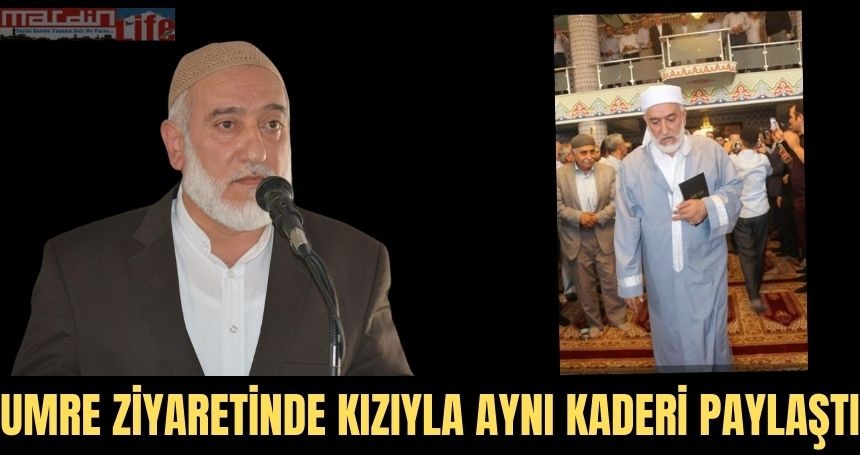 Umre ziyaretinde kızıyla aynı kaderi yaşadı