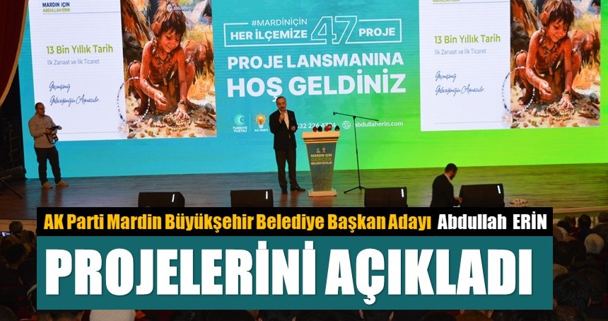 AK Parti Mardin Adayı Abdullah Erin, projelerini açıkladı