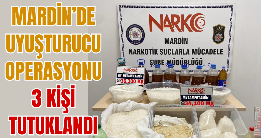 Mardin'de uyuşturucu operasyonu: 3 kişi tutuklandı