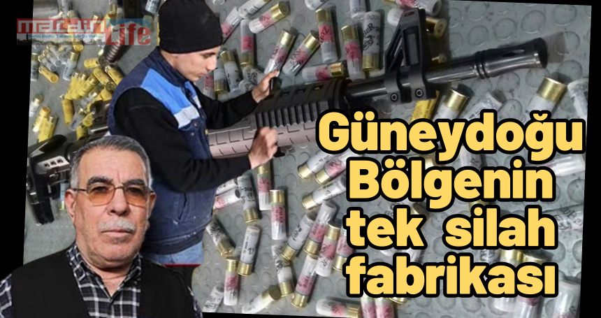 Bölgenin tek  silah fabrikası