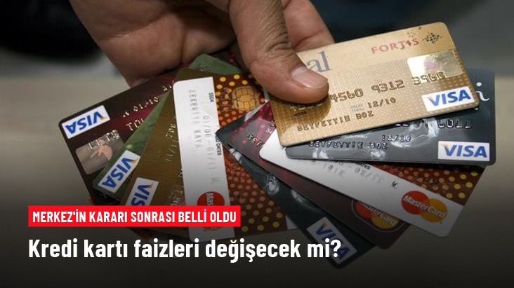 Kredi kartı faizlerinde değişiklik olmayacak