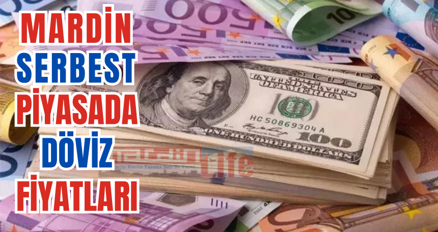 Mardin Serbest piyasada döviz fiyatları