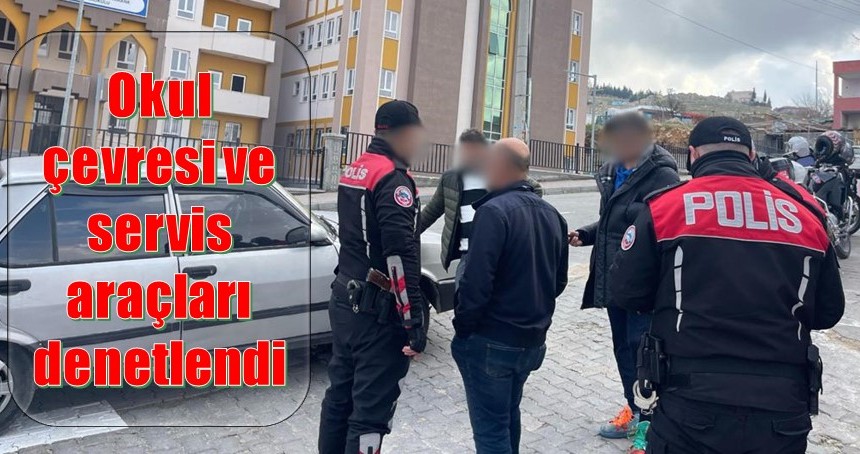 Okul çevresi ve servis araçları denetlendi