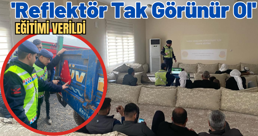 'Reflektör Tak Görünür Ol' Projesi eğitimi verildi