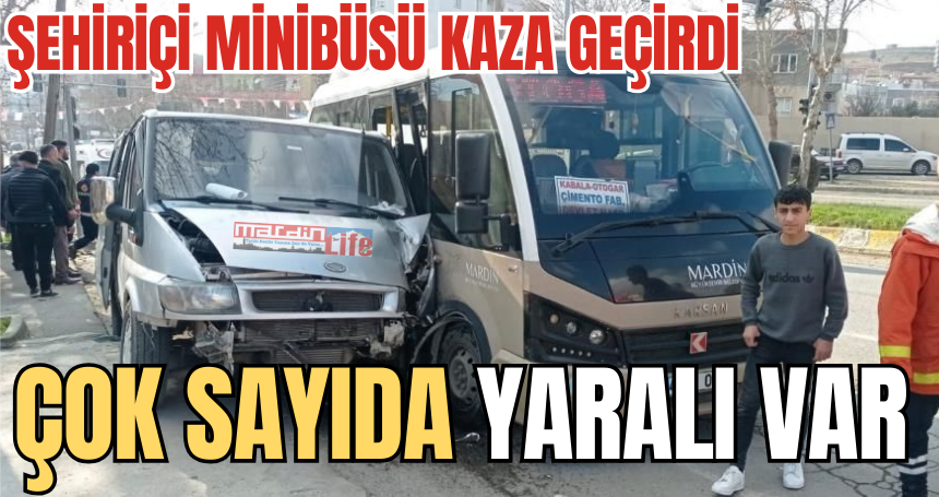 Şehiriçi minibüsü kaza geçirdi! Çok sayıda yaralı var