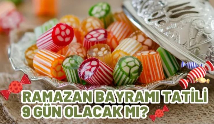 Ramazan Bayramı ne zaman ? Bayram tatili 9 gün olacak mı? (2024)