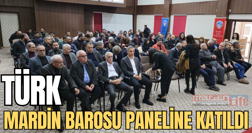 Türk, Mardin Barosunun düzenlediği panele katıldı