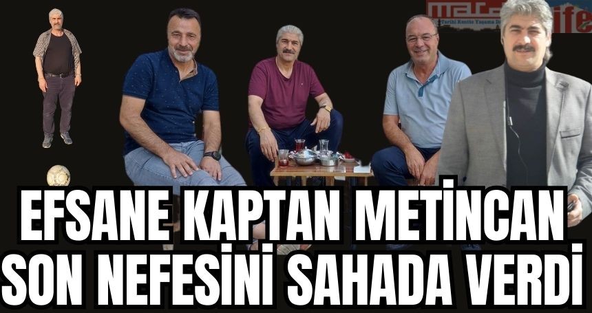 Efsane kaptan son nefesini sahada verdi