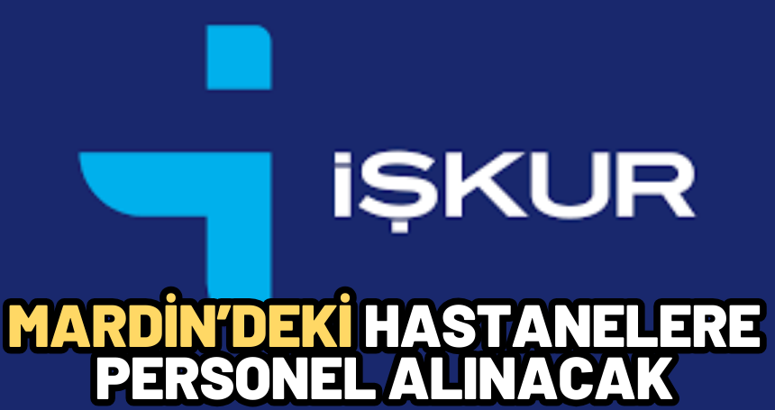 Mardin'deki hastanelere personel alınacak