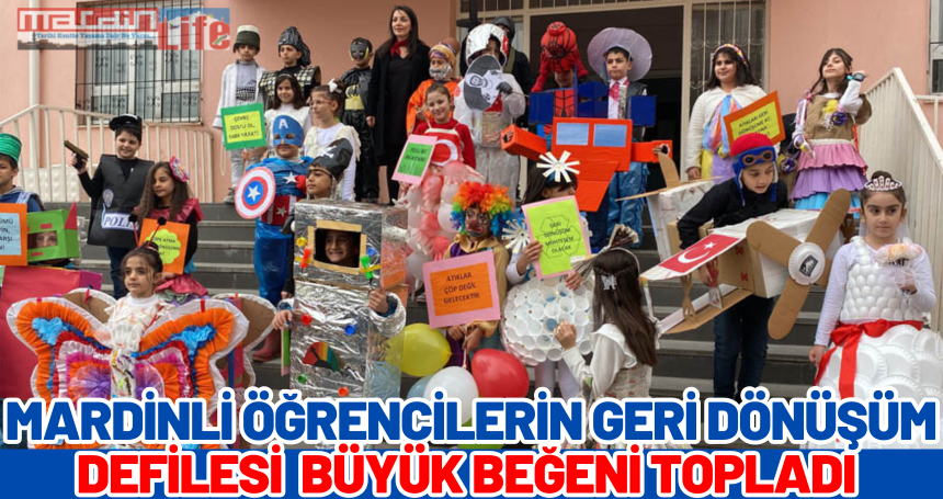 Mardinli öğrencilerin geri dönüşüm defilesi  büyük beğeni topladı