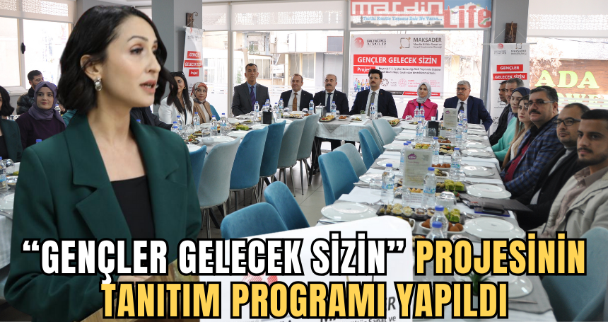 Mardin’de “Gençler Gelecek Sizin” projesinin tanıtım programı yapıldı