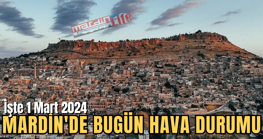 Mardin'de bugün (1 Mart 2024) hava durumu