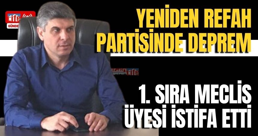 Yeniden Refah Partisinde ŞOK İstifa