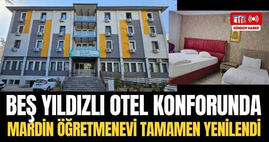 5 yıldızlı konforla Mardin Öğretmenevi hizmete başladı