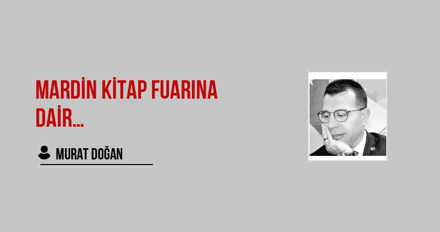 MARDİN KİTAP FUARINA DAİR…