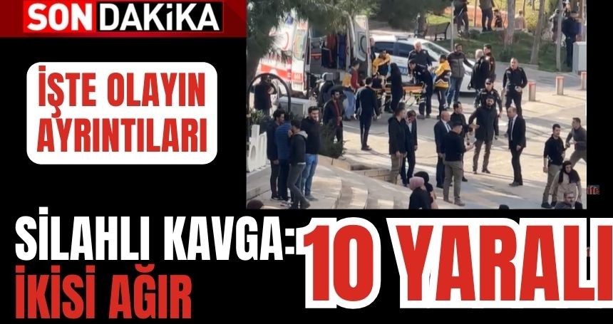 Mardin'de 10 kişinin yaralandığı kavganın ayrıntıları belli oldu!
