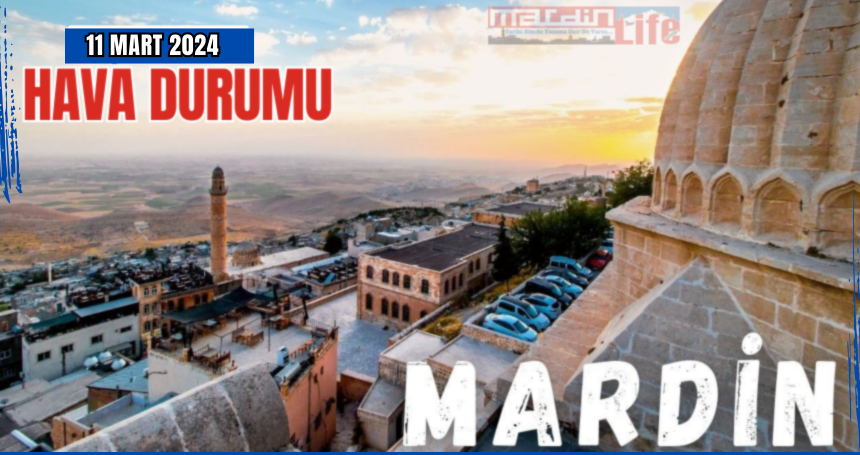 Mardin'de bugün (11 Mart 2024) hava durumu