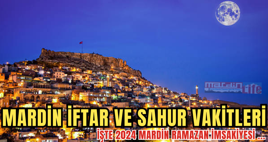 Mardin iftar vakti?  Mardin Ramazan imsakiye 2024