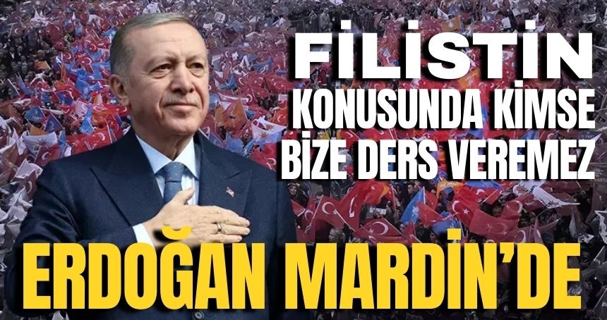 Cumhurbaşkanı Erdoğan: Filistin konusunda kimse bize ders veremez