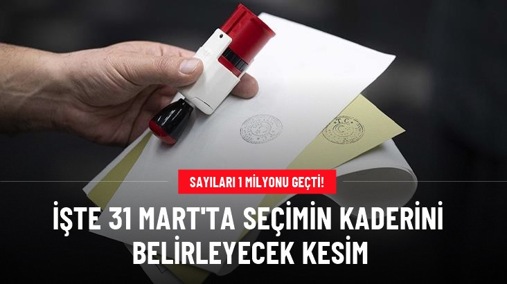 31 Mart seçimlerinde kaderi değiştirecek seçmen sayısı belli oldu