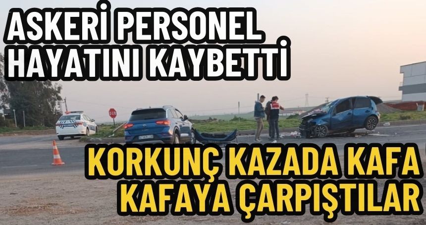 Kazada ağır yaralanan uzman çavuş hayatını kaybetti