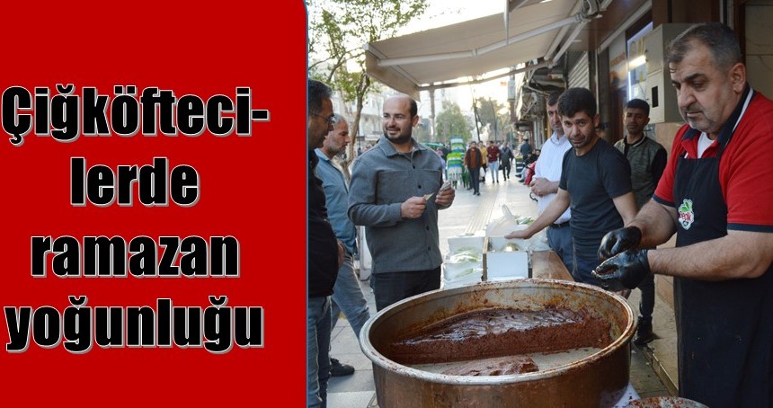 Çiğköftecilerde ramazan yoğunluğu