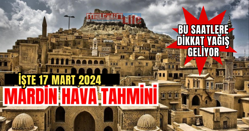 Mardin'de bugün (17  Mart 2024) hava durumu