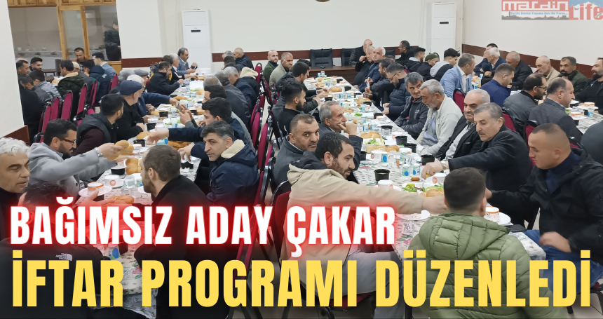 Bağımsız aday Çakar iftar programı düzenledi