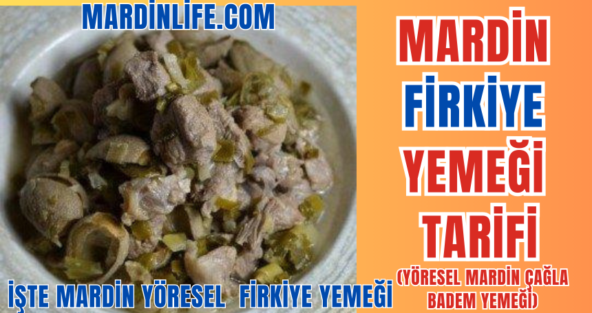 Mardin Firkiye yemeği tarifi