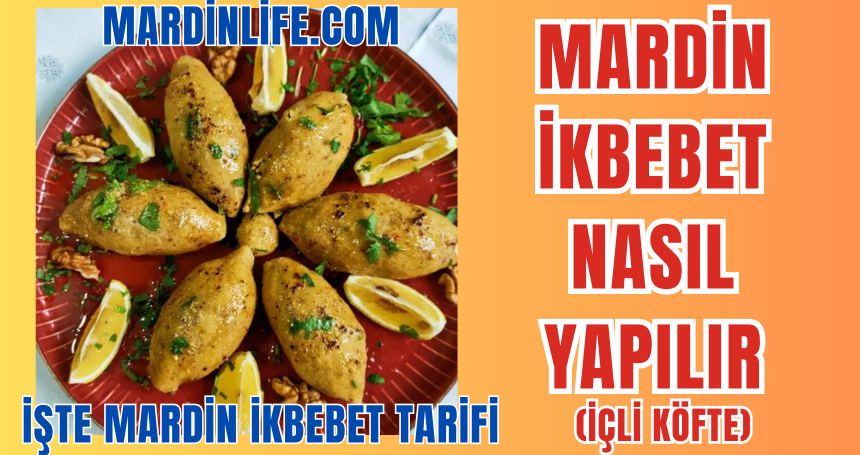 Mardin İkbebet nasıl yapılır? İşte Mardin İkbebet tarifi