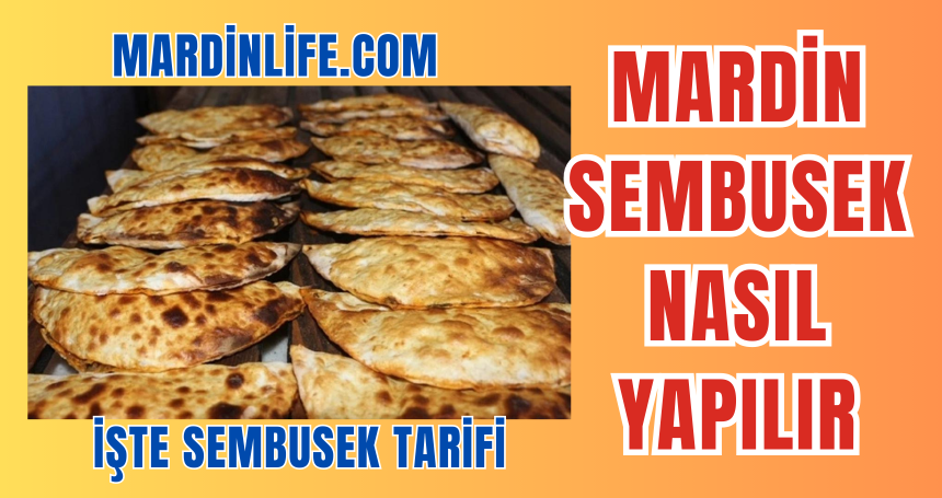 Mardin'in köklü lezzeti: Sembusek nasıl yapılır? İşte Sembusek tarifi