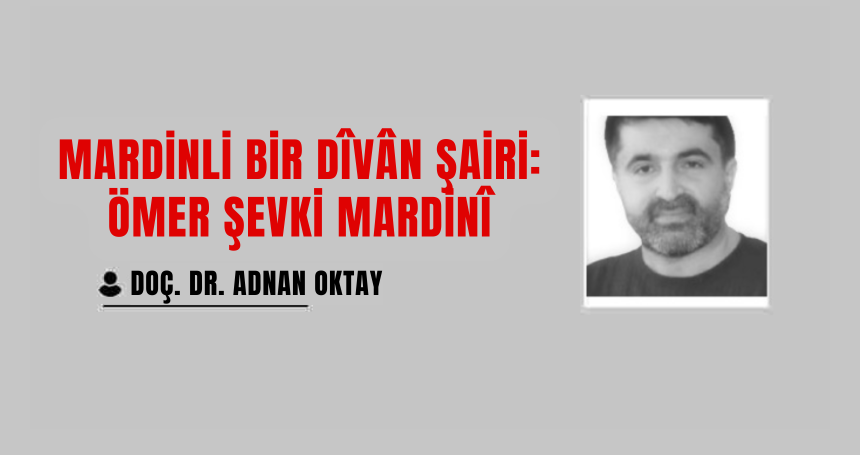 Mardinli Bir Dîvân Şairi: Ömer Şevki Mardinî