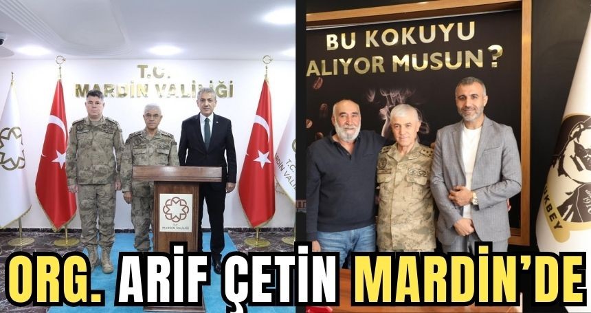 Jandarma Genel Komutanı Orgeneral Arif Çetin, Mardin'i ziyaret etti