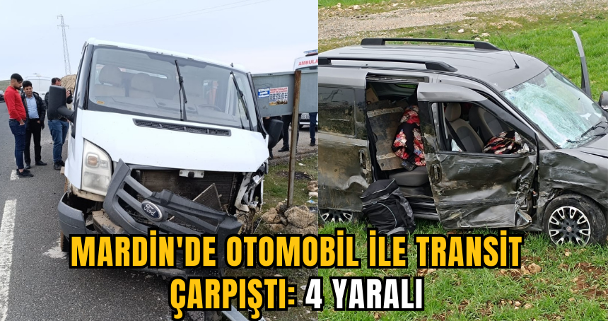 Mardin'de otomobil ile transit çarpıştı: 4 yaralı