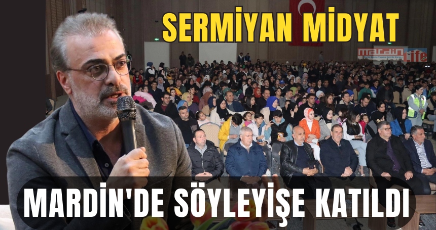 Sermiyan Midyat, Mardin'de söyleyişe katıldı
