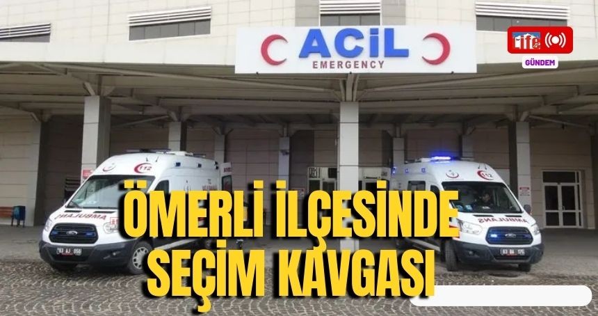 Ömerli ilçesindeki seçim kavgasında: 1 yaralı