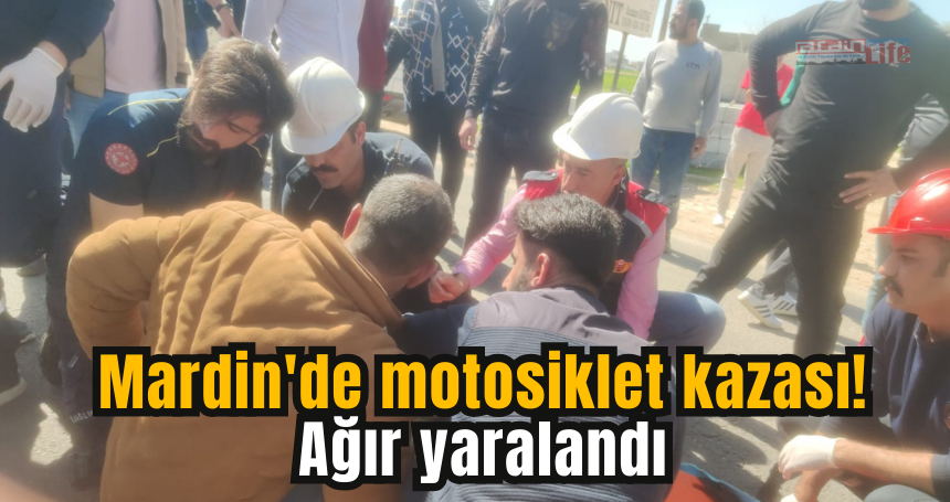 Mardin'de motosiklet kazası! Ağır yaralandı