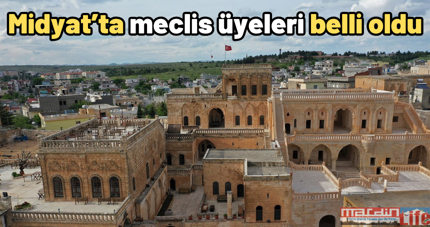 Midyat'ta meclis üyeleri belli oldu! İşte seçilen o isimler