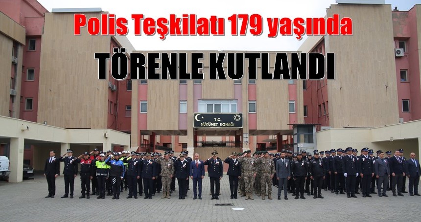 Polis Teşkilatı'nın 179. yaşı törenle kutlandı