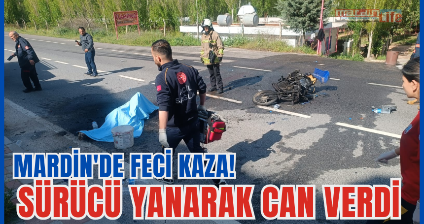 Mardin'de feci kaza! Sürücü yanarak can verdi
