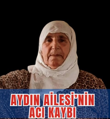 Aydın Ailesi'nin acı kaybı