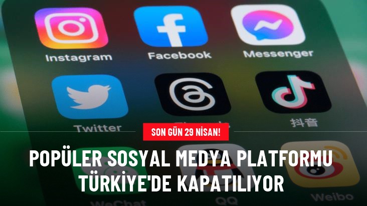 Popüler sosyal medya platformu Türkiye'de kapatılıyor! Son gün 29 Nisan