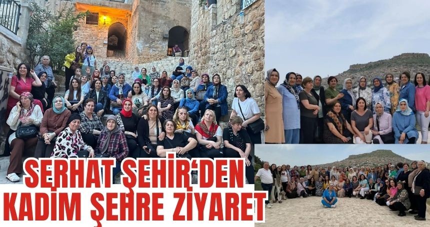 Serhat Şehrin kadınları, Kadim Şehir Mardin'i gezdi