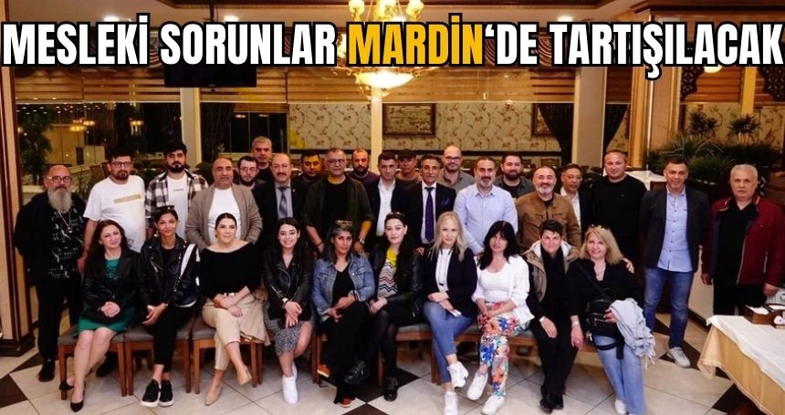 Gazeteciliğin sorunları Mardin'de konuşulacak