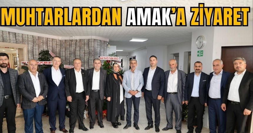 Muhtarlardan Amak'a ziyaret